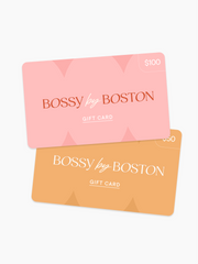 Bossy by Boston Gift Card